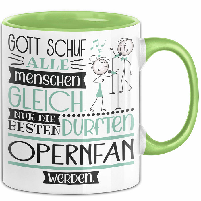 Opernfan Geschenk Becher Tasse Gott Schuf Alle Menschen Gleich Nur Die Besten Durfeten Opernfan Werden Geschenkidee Lustig Grün Trendation