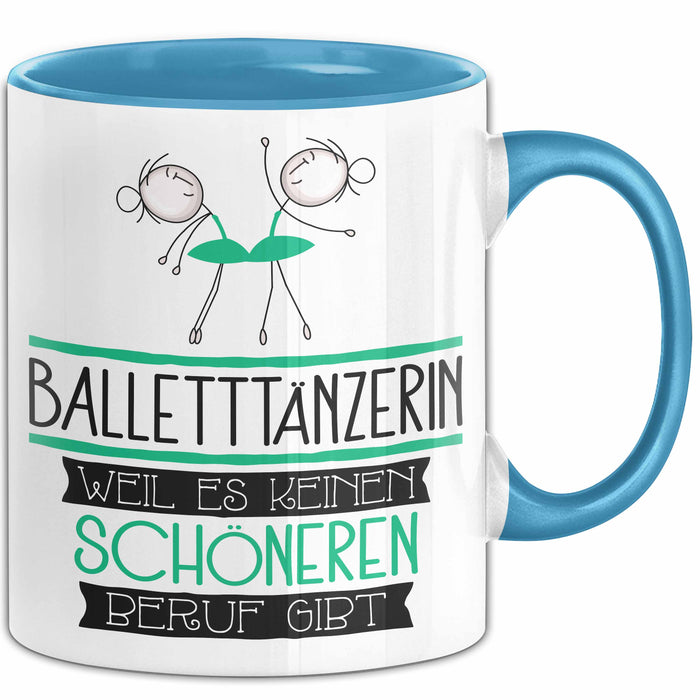 Balletttänzerin Weil Es Keinen Schöneren Beruf Gibt Tasse Geschenk für Eine Balletttänzerin Lustig Blau Trendation