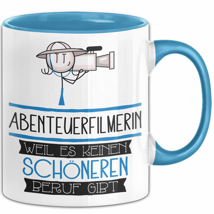Abenteuerfilmerin Weil Es Keinen Schöneren Beruf Gibt Tasse Geschenk für Eine Abenteuerfilmerin Lustig Blau Trendation