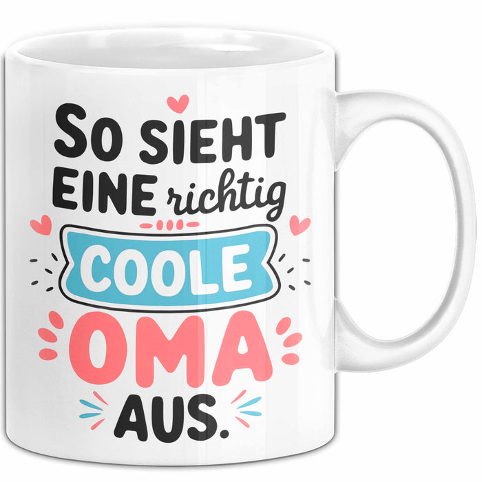 Oma Großmutter Tasse Becher Geschenk Lustige Geschenkidee Spruch So Sieht Eine Richtig Coole Oma Aus Weiß Trendation