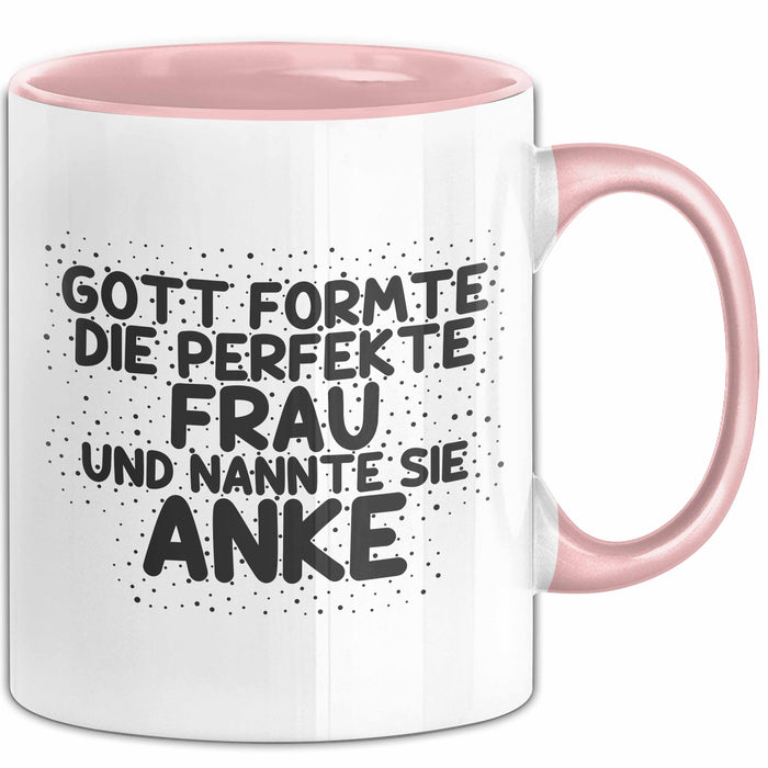 Anke Tasse Gott Formte Die Perfekte Frau Und Nannte Sie Anke Geschenk