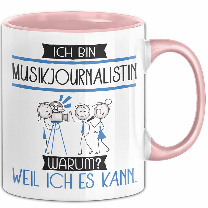Musikjournalistin Tasse Geschenk Ich Bin Musikjournalistin Warum Weil Ich Es Kann Geschenkidee Geburtstag Rosa Trendation