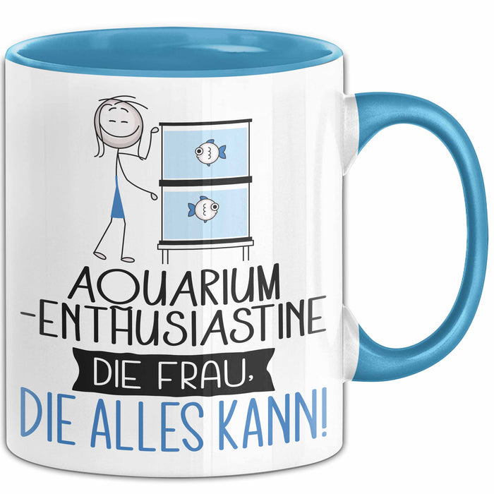 Aquarium-Enthusiastin Geschenk Tasse Becher Die Frau Die Allen Kann Geschenkidee für eine Aquarium-Enthusiastin Lustig Blau Trendation