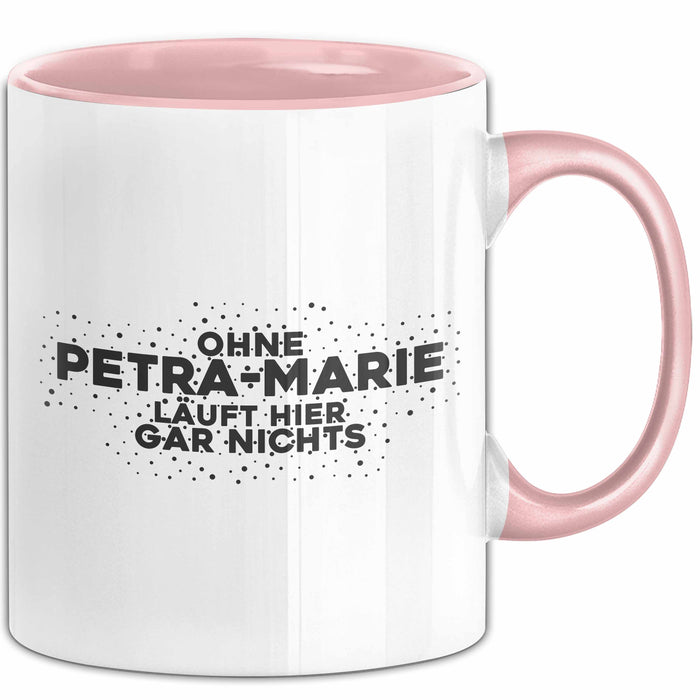 Petra-Marie Tasse Ohne Petra-Marie Laeuft Hier Gar Nichts Geschenk