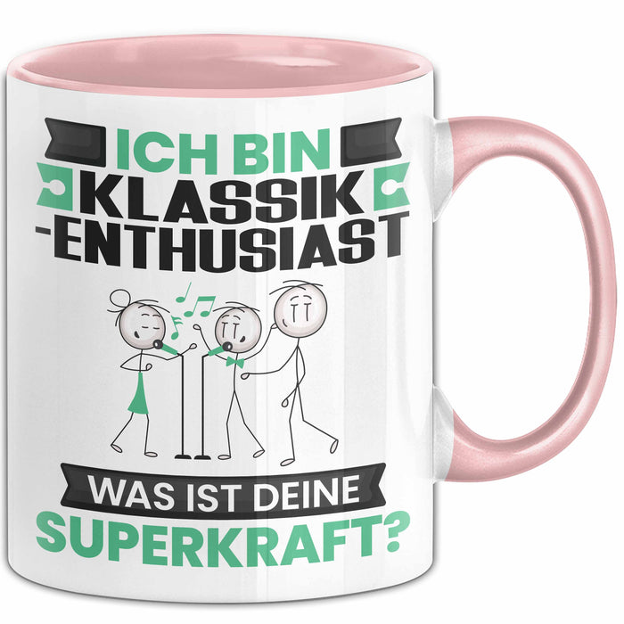 Klassik-Enthusiast Tasse Geschenk für Klassik-Enthusiast Geburtstag Lustiger Spruch Kaffee-Becher Was Ist Deine Superkraft Rosa Trendation