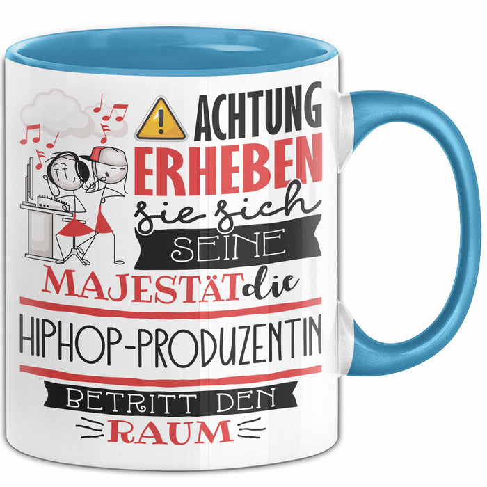 Hiphop-Produzentin Tasse Geschenk Lustiger Spruch Bitte Erheben Sie Sich Seine Majestät Die Hiphop-Produzentin Betritt Den Raum Blau Trendation
