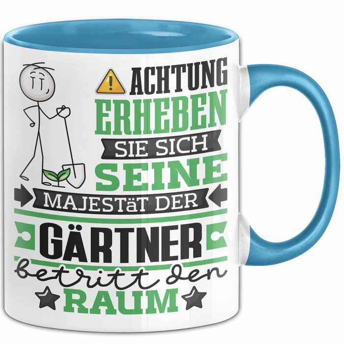 Gärtner Geschenk Tasse Lustiger Spruch Erheben Sie Sich Der Gärtner Betritt den Raum Blau Trendation