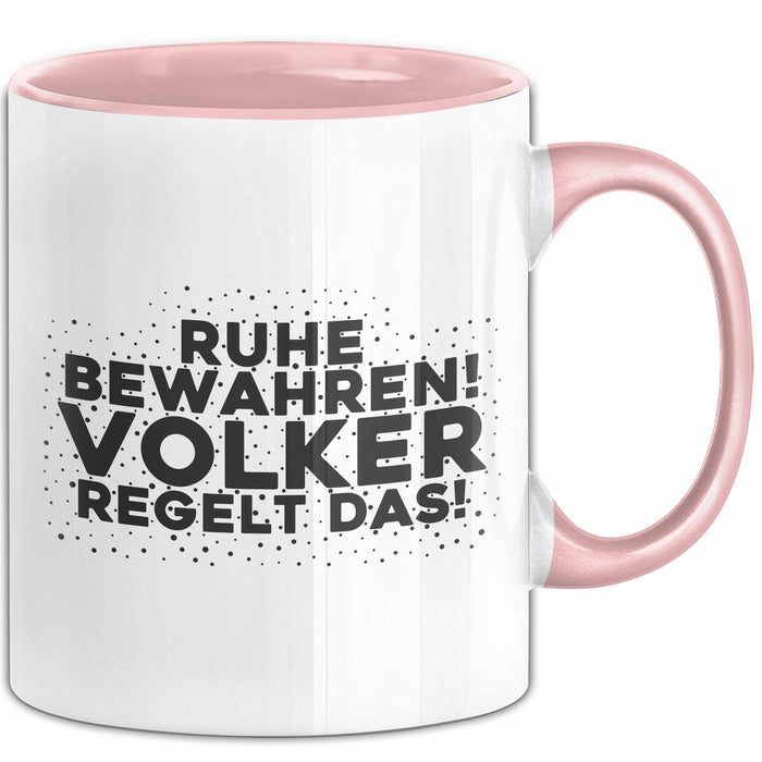 Volker Tasse Ruhe Bewahren! Volker Regelt Das! Geschenk