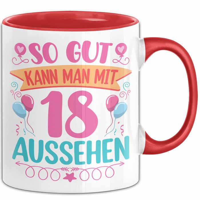 18er Geburtstag Tasse Geschenk Frauen So Gut Kann Man Mit 18 Aussehen Geschenkidee Geburtstag Rot Trendation