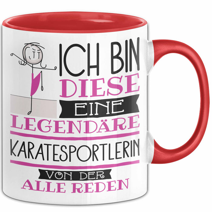 Karatesportlerin Tasse Geschenk Ich Bin Diese Eine Legendäre Karatesportlerin Von Der Alle Reden Geschenkidee Geburtstag Weihnachten Rot Trendation