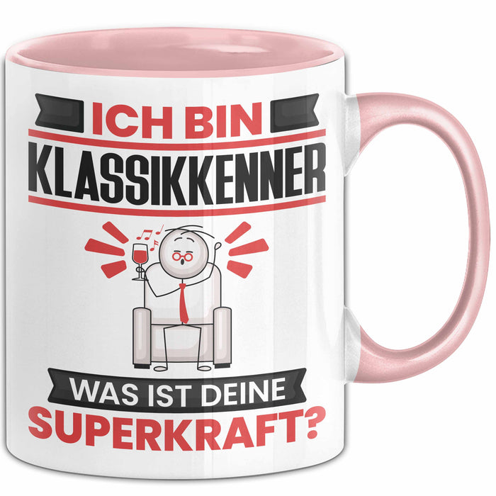 Klassikkenner Tasse Geschenk für Klassikkenner Geburtstag Lustiger Spruch Kaffee-Becher Was Ist Deine Superkraft Rosa Trendation