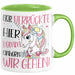 Nur Verrückte Hier Komm Einhorn Wir Gehen Tasse Geschenk Spruch für Frauen Einhorn-Liebhaber Grün Trendation
