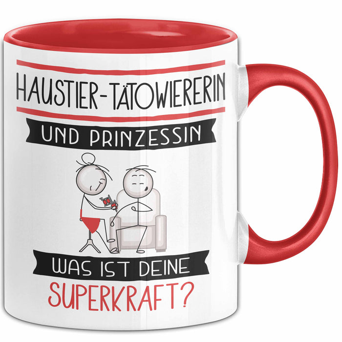 Haustier-Tätowiererin Und Prinzessin Tasse Geschenk Für Eine Haustier-Tätowiererin Geburtstag Was Ist Deine Superkraft Rot Trendation