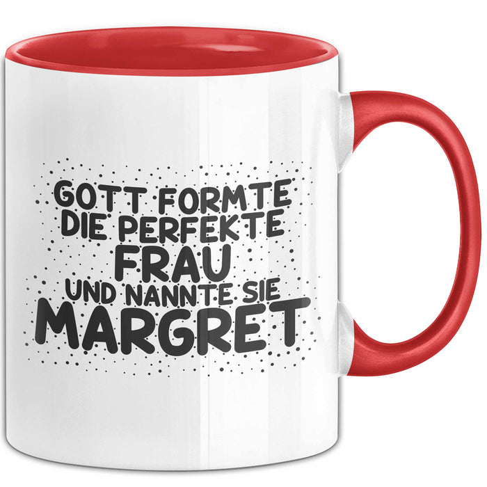 Margret Tasse Gott Formte Die Perfekte Frau Und Nannte Sie Margret Geschenk Rot Trendation