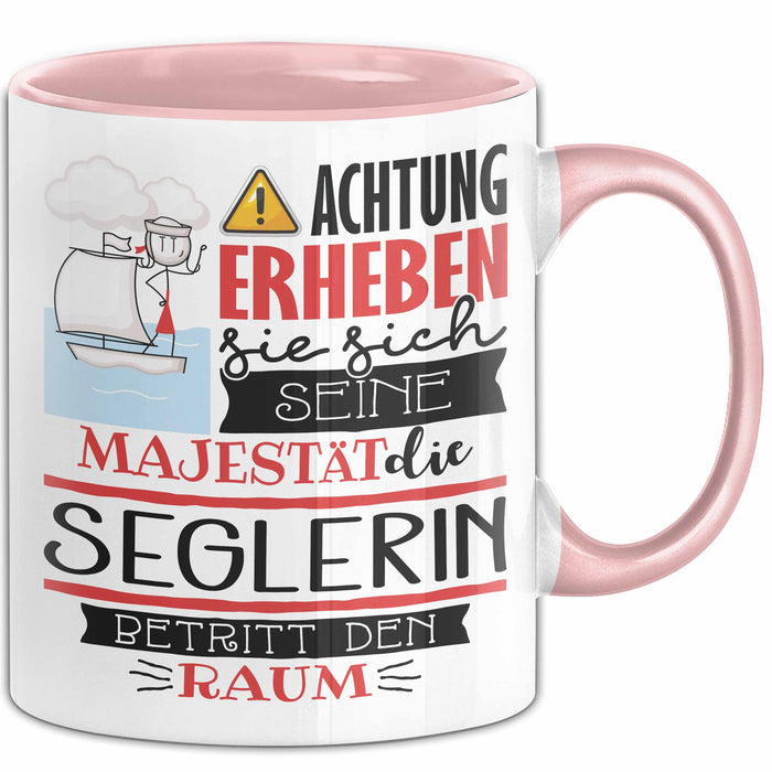 Seglerin Tasse Geschenk Lustiger Spruch Bitte Erheben Sie Sich Seine Majestät Die Seglerin Betritt Den Raum Rosa Trendation