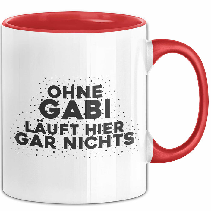 Gabi Tasse Ohne Gabi Laeuft Hier Gar Nichts Geschenk Rot Trendation