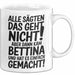 Bettina Tasse Geschenk Alle Sagten Das Geht Nicht Aber Dann Kam Bettina Und Hat Es Einfach Gemacht Geschenkidee Becher mit Name Weiß Trendation
