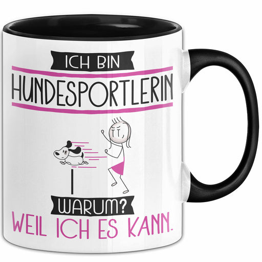 Hundesportlerin Tasse Geschenk Ich Bin Hundesportlerin Warum Weil Ich Es Kann Geschenkidee Geburtstag Trendation
