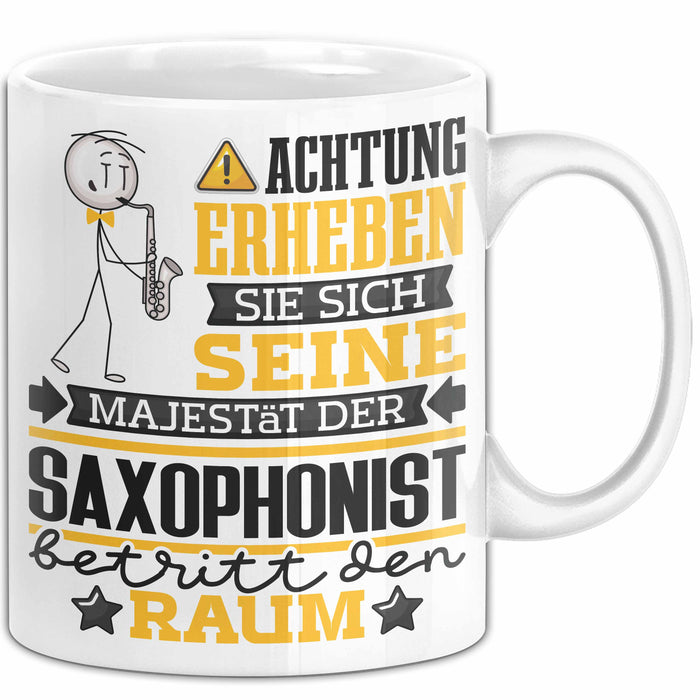 Saxophonist Geschenk Tasse Lustiger Spruch Erheben Sie Sich Der Saxophonist Betritt den Raum Weiß Trendation