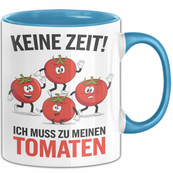 Gartenarbeit Gärtner Tomate Tasse Geschenk Lustige Geschenkidee Spruch Ich Muss Zu Meinen Tomaten Blau Trendation