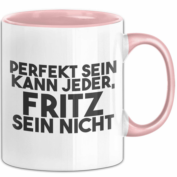 Fritz Tasse Perfekt Sein Kann Jeder, Fritz Sein Nicht Geschenk