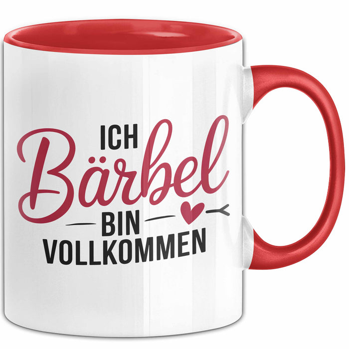 Bärbel Tasse Geschenk Ich Bin Vollkommen Bärbel Geschenkidee Geburtstag Rot Trendation