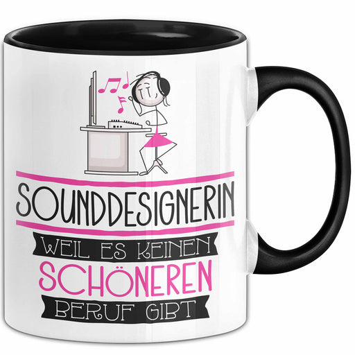 Sounddesignerin Weil Es Keinen Schöneren Beruf Gibt Tasse Geschenk für Eine Sounddesignerin Lustig Trendation