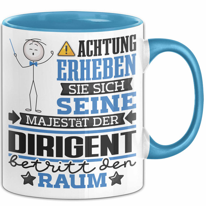 Dirigent Geschenk Tasse Lustiger Spruch Erheben Sie Sich Der Dirigent Betritt den Raum Blau Trendation