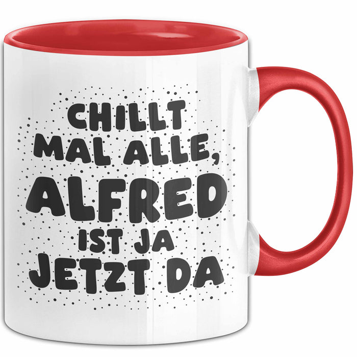 Alfred Tasse Chillt Mal Alle, Alfred Ist Ja Jetzt Da Geschenk
