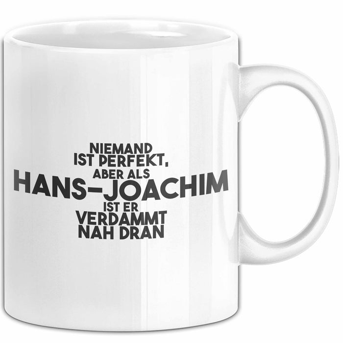 Hans-Joachim Tasse Niemand Ist Perfekt, Hans-Joachim Ist Nah Dran Geschenk