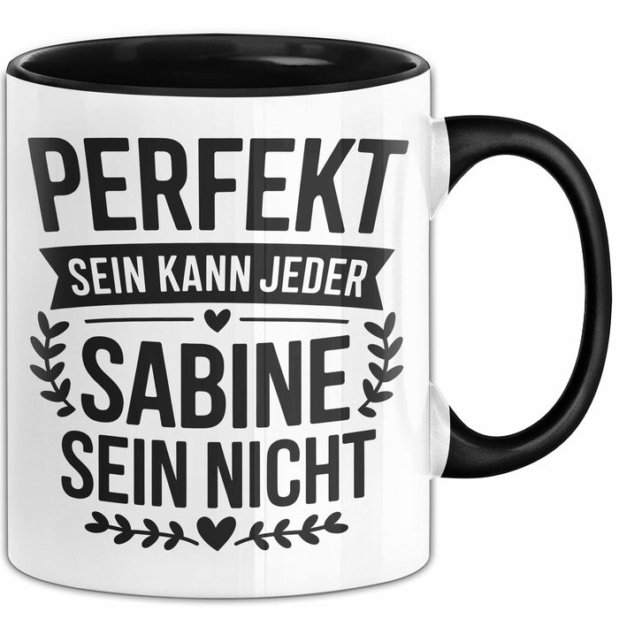 Sabine Tasse Geschenk Perfekt Sein Kann Jeder Geschenkidee Geburtstag Schwarz Trendation