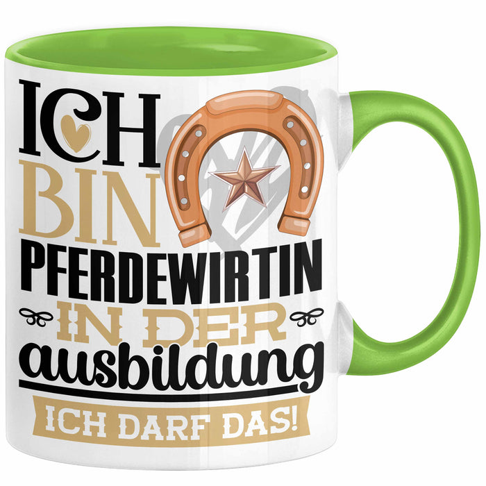 Pferdewirtin Ausbildung Start Geschenk Tasse Ich Bin Pferdewirtin In Der Ausbildung Ich Darf Das Kaffee-Becher Geschenkidee Grün Trendation