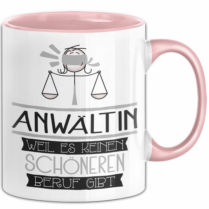 Anwältin Weil Es Keinen Schöneren Beruf Gibt Tasse Geschenk für Eine Anwältin Lustig Rosa Trendation