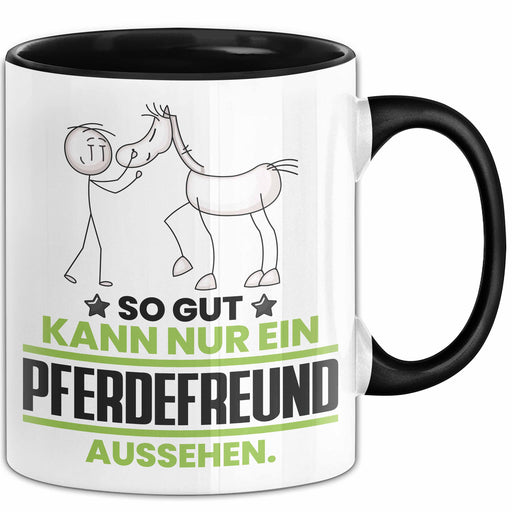 Pferdefreund Geschenk Tasse So Gut Kann Nur Ein Pferdefreund Aussehen Geschenkidee Kaffee-Becher Schwarz Trendation