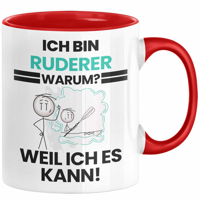 Ruderer Geschenk Tasse Lustiger Spruch Ich Bin Ruderer Warum Weil Ich Es Kann Geschenkidee Bester Ruderer Geburtstag Kaffee-Becher Rot Trendation
