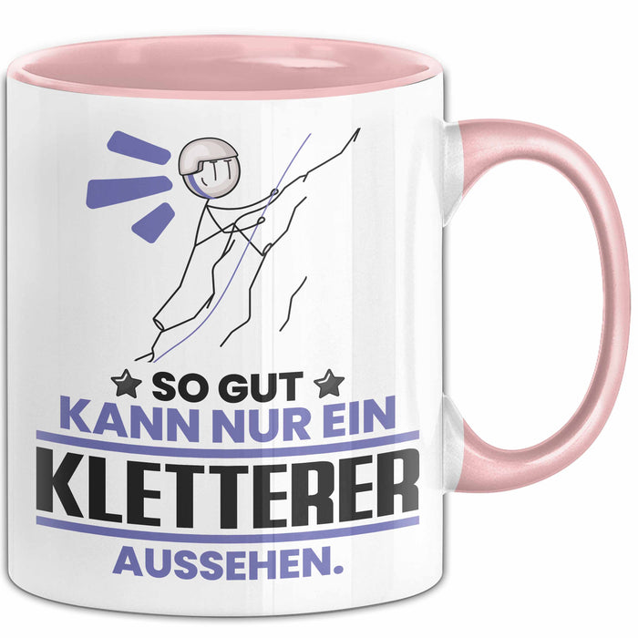 Kletterer Geschenk Tasse So Gut Kann Nur Ein Kletterer Aussehen Geschenkidee Kaffee-Becher Rosa Trendation