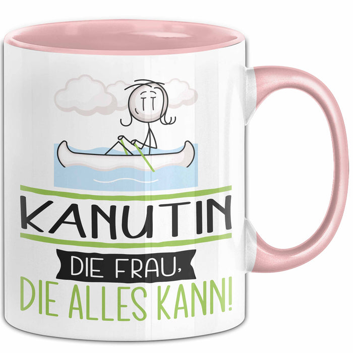 Kanutin Geschenk Tasse Becher Die Frau Die Allen Kann Geschenkidee für eine Kanutin Lustig Rosa Trendation