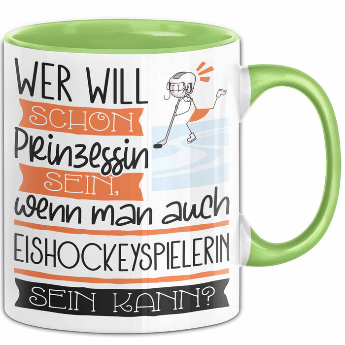 Eishockeyspielerin Tasse Geschenk Spruch Wer Will Schon Prinzessin Sein Wenn Man Auch Eishockeyspielerin Sein Kann Grün Trendation
