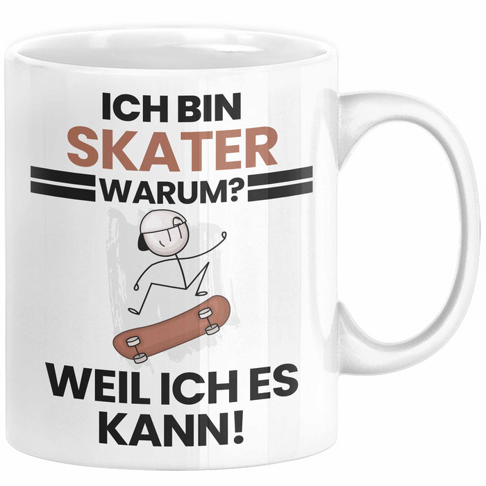 Skater Geschenk Tasse Lustiger Spruch Ich Bin Skater Warum Weil Ich Es Kann Geschenkidee Bester Skater Geburtstag Kaffee-Becher Weiß Trendation