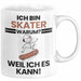 Skater Geschenk Tasse Lustiger Spruch Ich Bin Skater Warum Weil Ich Es Kann Geschenkidee Bester Skater Geburtstag Kaffee-Becher Weiß Trendation