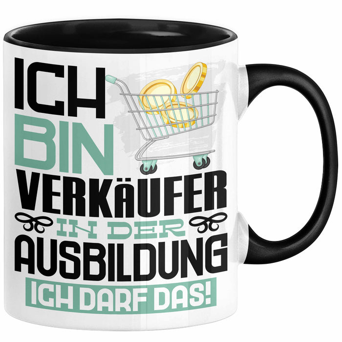 Verkäufer Ausbildung Tasse Geschenk Ich Bin Verkäufer In Der Ausbildung Ich Darf Das Geschenkidee Spruch Schwarz Trendation
