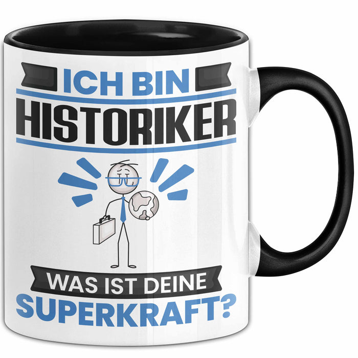 Historiker Tasse Geschenk für Historiker Geburtstag Lustiger Spruch Kaffee-Becher Was Ist Deine Superkraft Schwarz Trendation