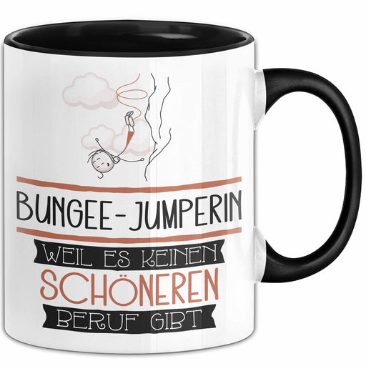 Bungee-Jumperin Weil Es Keinen Schöneren Beruf Gibt Tasse Geschenk für Eine Bungee-Jumperin Lustig Trendation