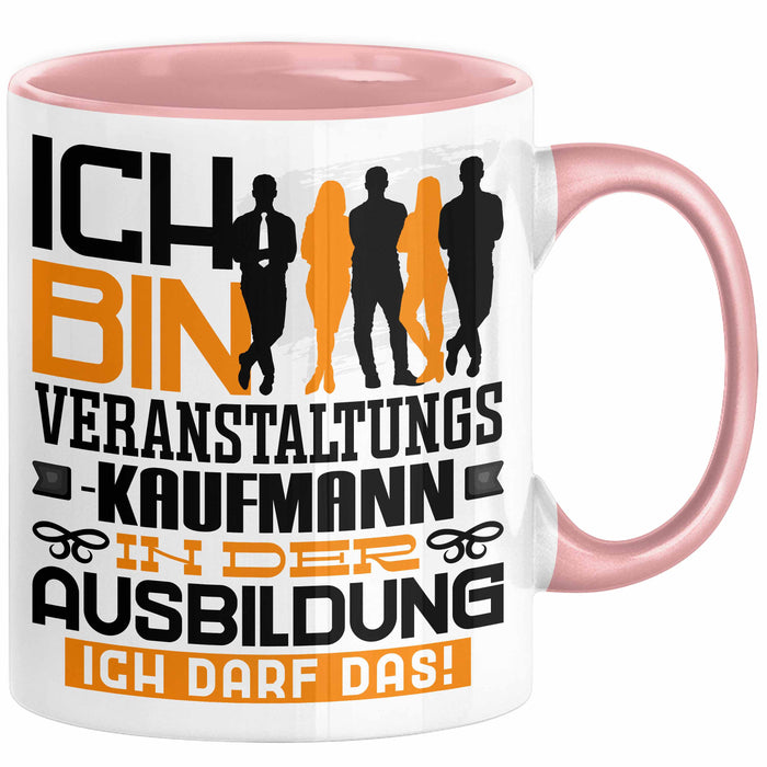 Veranstaltungskaufmann Ausbildung Tasse Geschenk Ich Bin Veranstaltungskaufmann In Der Ausbildung Ich Darf Das Geschenkidee Spruch Rosa Trendation