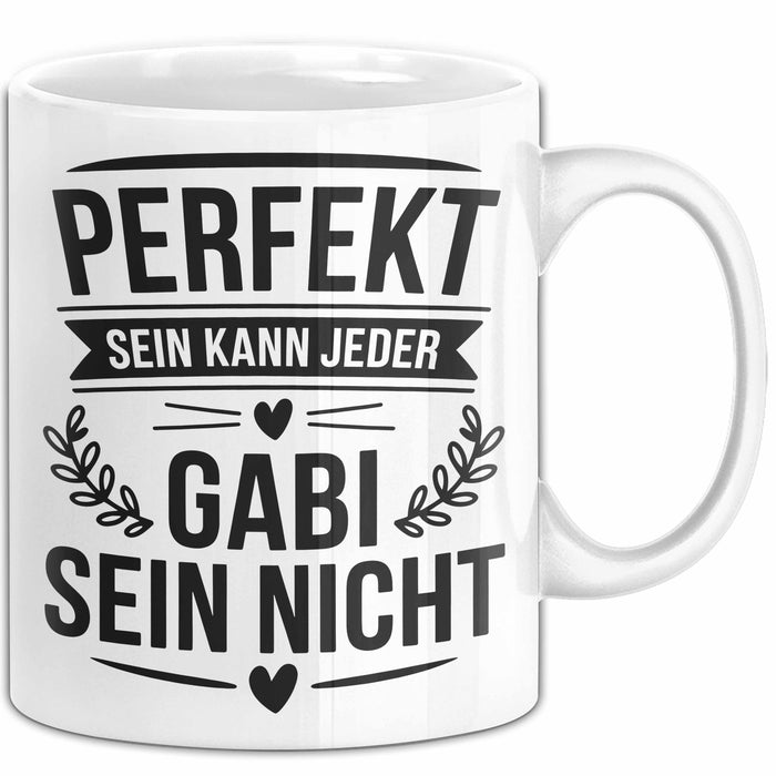 Gabi Tasse Geschenk Perfekt Sein Kann Jeder Geschenkidee Geburtstag Weiß Trendation