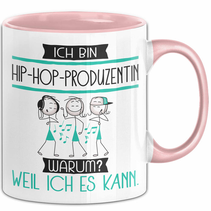 Hip-Hop-Produzentin Tasse Geschenk Ich Bin Hip-Hop-Produzentin Warum Weil Ich Es Kann Geschenkidee Geburtstag Rosa Trendation