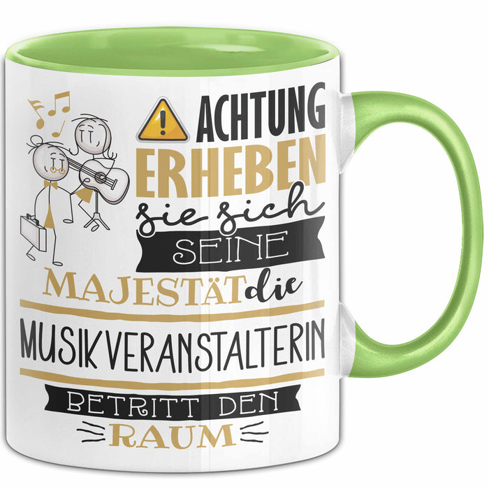 Musikveranstalterin Tasse Geschenk Lustiger Spruch Bitte Erheben Sie Sich Seine Majestät Die Musikveranstalterin Betritt Den Raum Grün Trendation