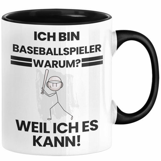 Baseballspieler Geschenk Tasse Lustiger Spruch Ich Bin Baseballspieler Warum Weil Ich Es Kann Geschenkidee Bester Baseballspieler Geburtstag Kaffee-Becher Trendation