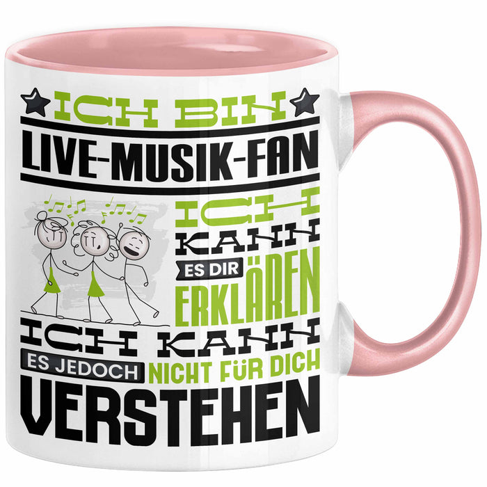Live-Musik-Fan Geschenk Tasse Lustige Geschenkdiee für einen Live-Musik-Fan Geburtstag Ich Bin Live-Musik-Fan Ich Kann Es Dir Erklären Aber Nicht Für Dich Verstehen Rosa Trendation