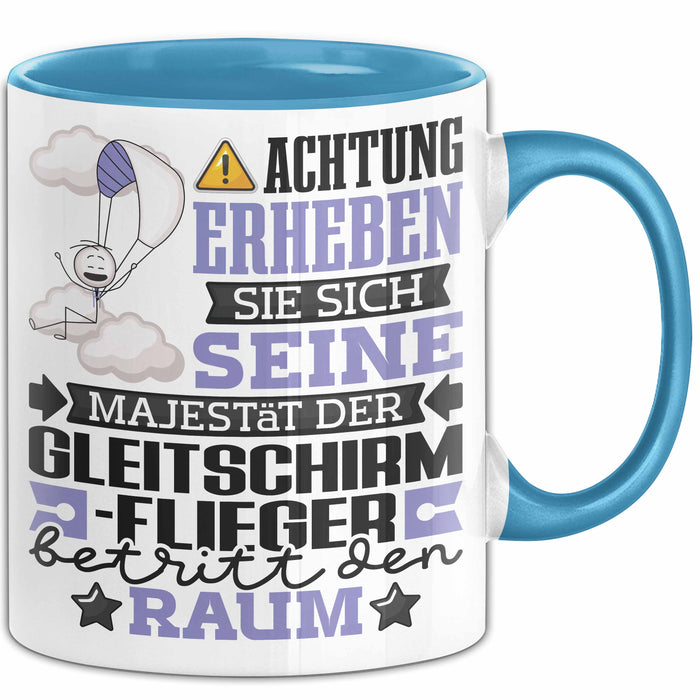 Gleitschirmflieger Geschenk Tasse Lustiger Spruch Erheben Sie Sich Der Gleitschirmflieger Betritt den Raum Blau Trendation
